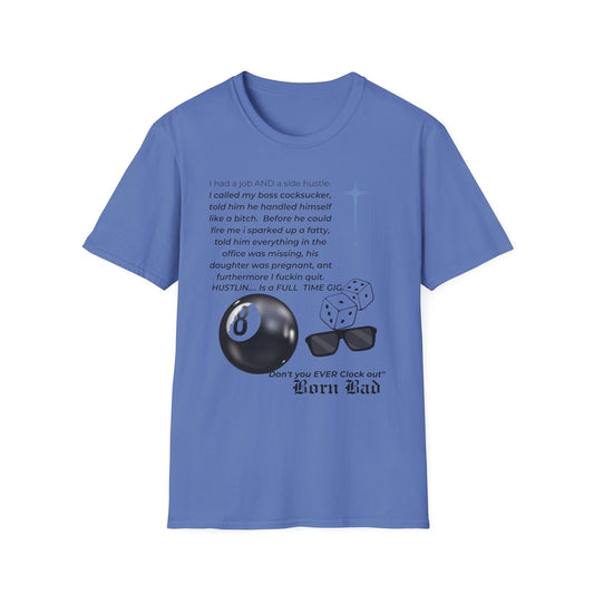 Born Bad Hustle Unisex Softstyle T-Shirt | Casual Streetwear Gift for Trendsetters